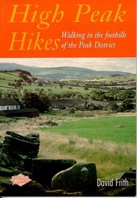 High Peak Hikes: Walking in the Foothills of the Peak District
