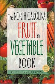 The North Carolina Fruit  Vegetable Book (Southern Fruit and Vegetable Books)
