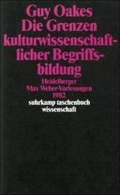 Die Grenzen kulturwissenschaftlicher Begriffsbildung: Heidelberger Max Weber-Vorlesungen 1982 (Suhrkamp Taschenbuch Wissenschaft) (German Edition)