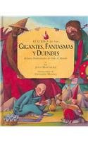 El libro de los gigantes, fantasmas y duendes/ The Barefoot Book of Giants, Ghosts and Goblins: Relatos tradicionales de todo el mundo (Spanish Edition)