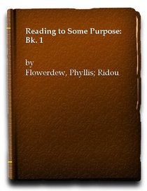 Reading to Some Purpose: Bk. 1