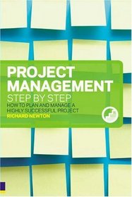 Project Management Step by Step: How to Plan & Manage a Highly Successful Project