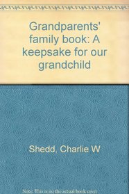 Grandparents' family book: A keepsake for our grandchild
