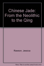 Chinese Jade from the Neolithic to the Qing