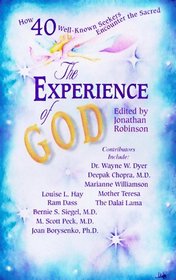 The Experience of God: How 40 Well-Known Seekers Encounter the Sacred