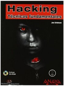 Hacking. Tecnicas fundamentales/ Fundamental Techniques (Hackers Y Seguridad) (Spanish Edition)
