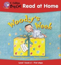 Woody's Week: First Steps Bk. 4 (Collins Big Cat Read at Home)