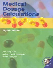Medical Dosage Calculations, Eighth Edition