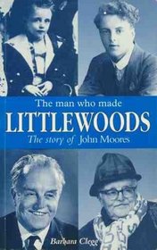 The Man Who Made Littlewoods: The Story of John Moores (Teach Yourself)