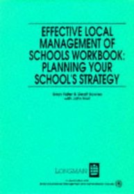 Effective Local Management of Schools Workbook: Planning Your School's Strategy (British Educational Management and Administration Society)