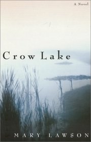 Crow Lake : A Novel