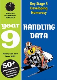 Handling Data: Year 9: Activities for Teaching Numeracy (Developing Numeracy)