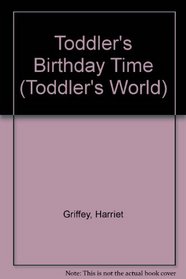 Birthday Time: Toddler's World