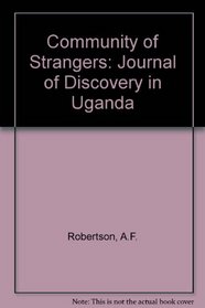 Community of Strangers: A Journal of Discovery in Uganda