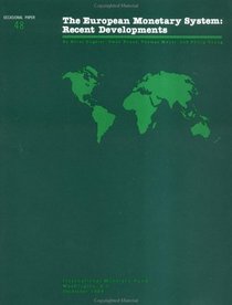 The European Monetary System: Recent Developments (Occasional Paper (Intl Monetary Fund)) (No. 48)