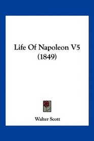 Life Of Napoleon V5 (1849)