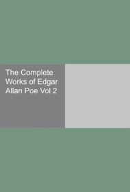 The Complete Works of Edgar Allan Poe Vol 2