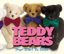 Teddy Bears: From Start to Finish (Made in the USA)