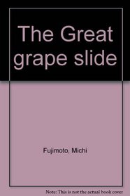 The Great grape slide