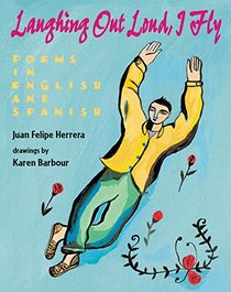 Laughing Out Loud, I Fly: Poems in English and Spanish