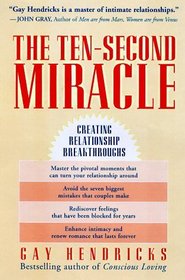 The Ten Second Miracle: Creating Relationship Breakthroughs