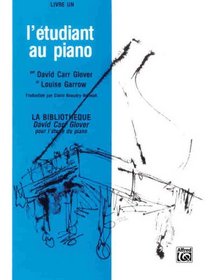 l'etudiant au piano livre un (David Carr Glover Piano Library) (French Edition)
