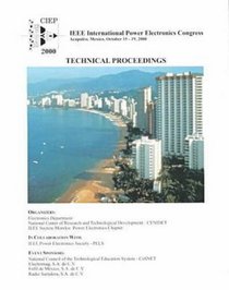 Ciep 2000 Technical Proceedings: VII IEEE International Power Electronics Congress Acapulco, Mexico, October 15-19, 2000