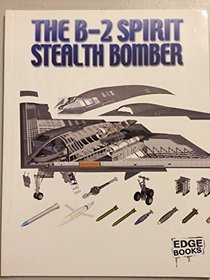 The B-2 Spirit Stealth Bomber - Cross Sections (Edge Books)