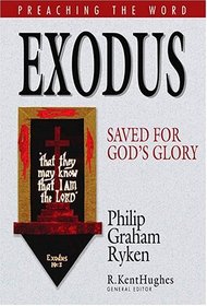 Exodus: Saved for God's Glory (Preaching the Word) (Preaching the Word)