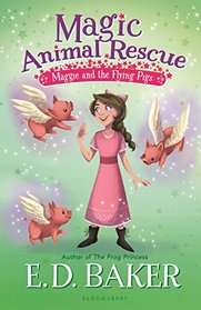 Maggie and the Flying Pigs (Magic Animal Rescue, Bk 4)