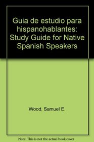Guia de estudio para hispanohablantes: Study Guide for Native Spanish Speakers