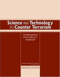 Science and Technology to Counter Terrorism: Proceedings of an Indo-U.S. Workshop