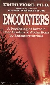 Encounters: A Psychologist Reveals Case Studies of Abductions by Extraterrestrials