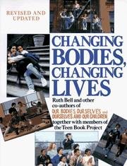 Changing Bodies, Changing Lives: A Book for Teens on Sex & Relationships