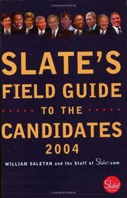 Slate's Field Guide to the Candidates 2004