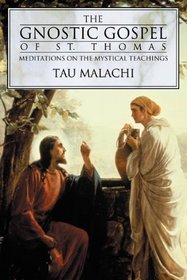 Gnostic Gospel of St. Thomas: Meditations on the Mystical Teachings