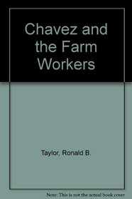Chavez and the Farm Workers