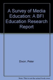 A Survey of Media Education (BFI Education Research Report)