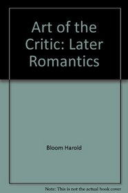 Art of the Critic: Later Romantics