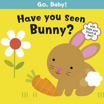 Have You Seen Bunny? (Go, Baby!)