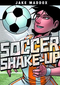 Soccer Shake-Up (Jake Maddox Sports Stories)