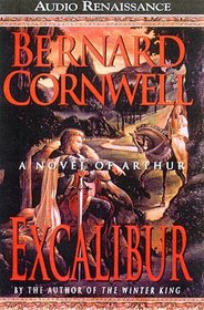 Excalibur (Cornwell, Bernard. Warlord Chronicles (Los Angeles, Calif.), 3.)