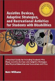 Assistive Devices, Adaptive Strategies, and Recreational Activities for Students with Disabilities