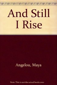 And Still I Rise