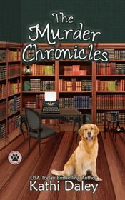 The Murder Chronicles: A Cozy Mystery (A Tess and Tilly Cozy Mystery)