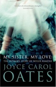 My Sister, My Love - An Intimate Story Of Skyler Rampike