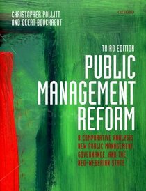 Public Management Reform: A Comparative Analysis - New Public Management, Governance, and the Neo-Weberian State