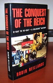 The Conquest of the Reich - D-day to VE Day - a Soldiers History