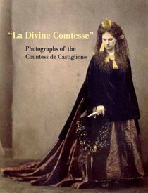 La Divine Comtesse: Photographs of the Countess de Castiglione (Metropolitan Museum of Art Series)