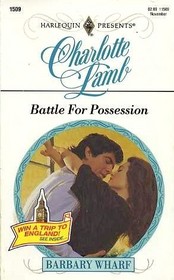 Battle for Possession (Barbary Wharf, Bk 2) (Harlequin Presents, No 1509)